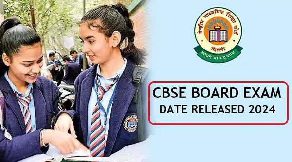 CBSE Board Exam 2024: 10वीं, 12वीं बोर्ड परीक्षा की तारीख जारी, जानें कब से शुरू होगी परीक्षा